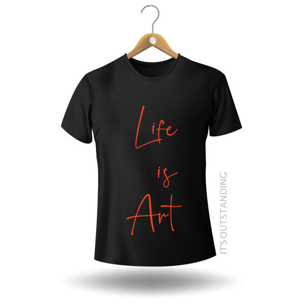 T-Shirt -  Life is Art